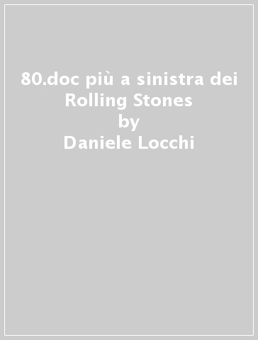 80.doc più a sinistra dei Rolling Stones - Daniele Locchi