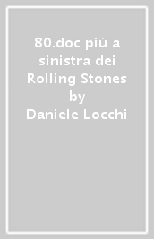 80.doc più a sinistra dei Rolling Stones