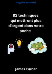 82 Techniques Pour Gagner de l Argent