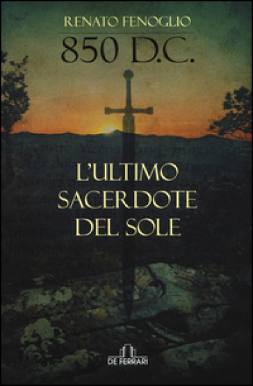 850 d.C. L'ultimo sacerdote del sole - Renato Fenoglio