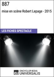 887 (mise en scène Robert Lepage - 2015)