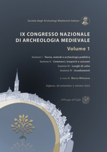 9º Congresso Nazionale di archeologia medievale. Pré-tirages (Alghero, 28 settembre-2 otto...