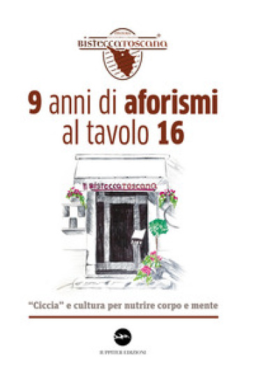 9 anni di aforismi al tavolo 16. «Ciccia» e cultura per nutrire corpo e mente