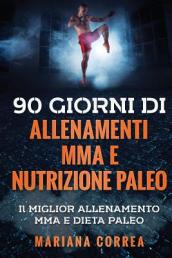 90 GIORNI Di ALLENAMENTI MMA E NUTRIZIONE PALEO