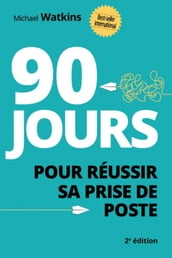 90 jours pour réussir sa prise de poste