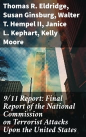 9/11 Report: Final Report of the National Commission on Terrorist Attacks Upon the United States