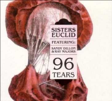 96 tears - SISTERS EUCLID - James Dillon - Maj