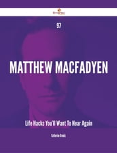 97 Matthew Macfadyen Life Hacks You ll Want To Hear Again