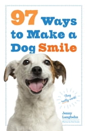 97 Ways to Make a Dog Smile