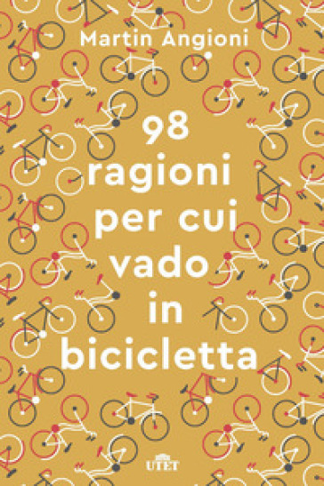 Le 98 ragioni per cui vado in bicicletta. Con e-book - Martin Angioni