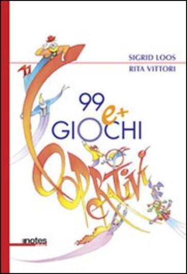 99 e più giochi cooperativi - Rita Vittori - Sigrid Loos