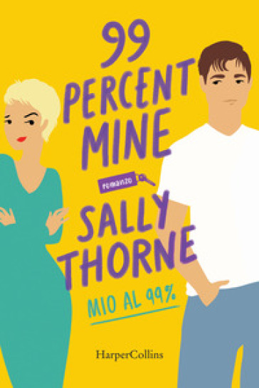 99 percent mine. Mio al 99% - Sally Thorne