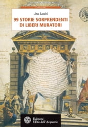 99 storie sorprendenti di Liberi Muratori