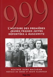 999 - L histoire des premières jeunes femmes juives déportées à Auschwitz
