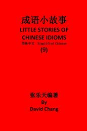 9LITTLE STORIES OF CHINESE IDIOMS 9