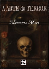A Arte do Terror: Memento Mori
