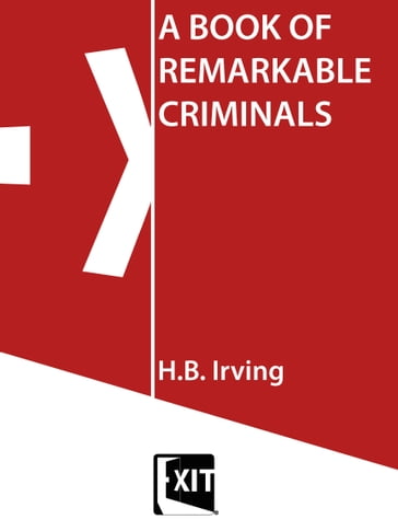 A BOOK OF REMARKABLE CRIMINALS - H.B. Irving