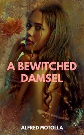 A Bewitched Damsel