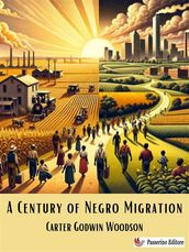 A Century of Negro Migration