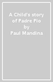 A Child s story of Padre Pio