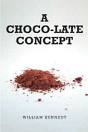 A Choco-late Concept