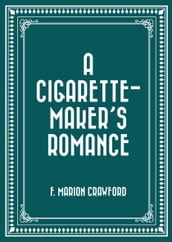 A Cigarette-Maker s Romance