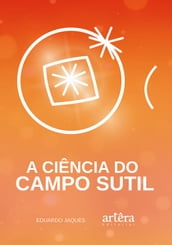 A Ciência do Campo Sutil