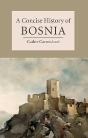 A Concise History of Bosnia