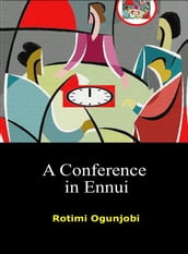 A Conference in Ennui
