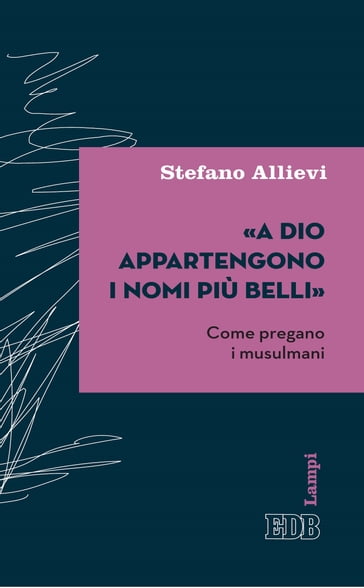 «A Dio appartengono i nomi più belli» - Stefano Allievi