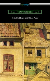 A Doll s House and Other Plays