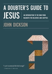 A Doubter s Guide to Jesus