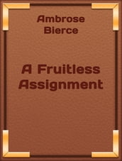 A Fruitless Assignment