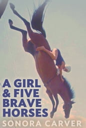 A Girl and Five Brave Horses