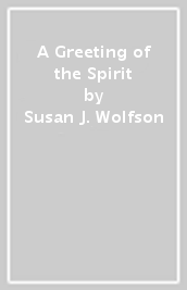 A Greeting of the Spirit