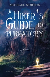 A Hiker s Guide to Purgatory
