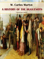 A History of the Huguenots