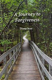 A Journey to Forgiveness