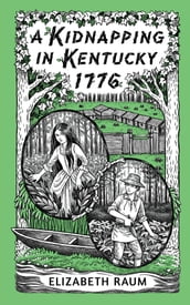 A Kidnapping In Kentucky 1776