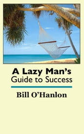 A Lazy Man s Guide to Success