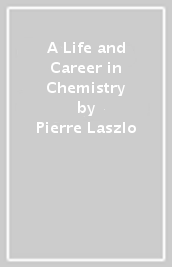 A Life and Career in Chemistry