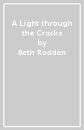 A Light through the Cracks