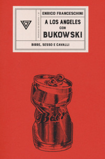 A Los angeles con Bukowski - Enrico Franceschini
