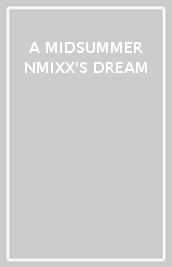 A MIDSUMMER NMIXX S DREAM