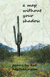 A Map Without Your Shadow