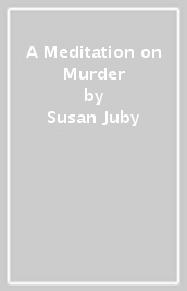 A Meditation on Murder