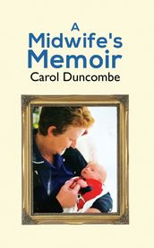 A Midwife s Memoir