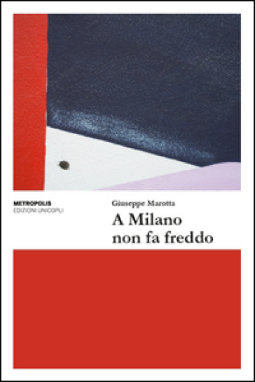 A Milano non fa freddo - Giuseppe Marotta