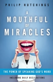 A Mouthful of Miracles: