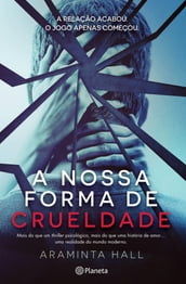 A Nossa Forma de Crueldade